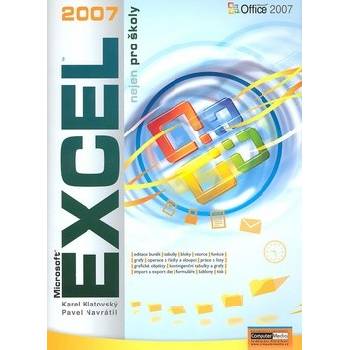 Excel 2007 nejen pro školy - Karel Klatovský