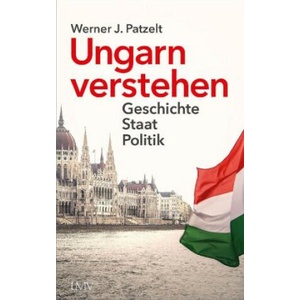 Ungarn verstehen | Werner Patzelt (ISBN: 9783784436784)