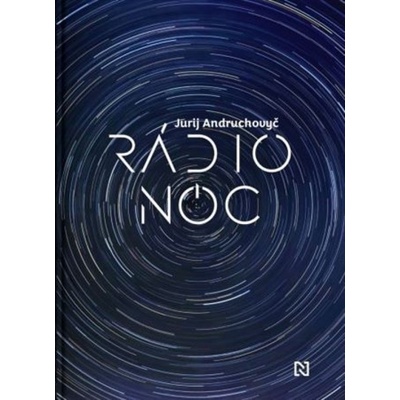 Rádio Noc - Andruchovyč Jurij