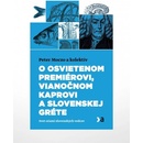O osvietenom premiérovi, vianočnom kaprovi a slovenskej Gréte