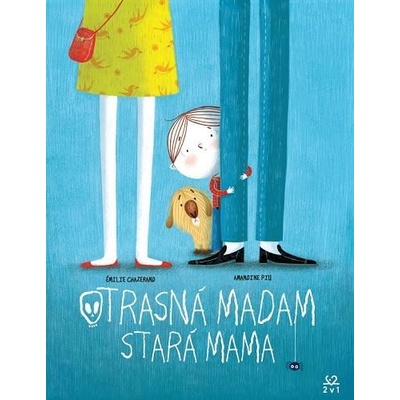 Otrasná madam stará mama - Emilie Chazerand, Amandine Piu