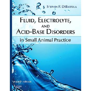 Fluid, Electrolyte, and Acid-Base Disorders in Small Animal Practice | Stephen DiBartola