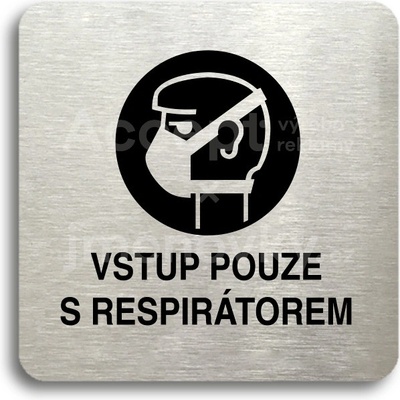 ACCEPT Piktogram vstup pouze s respirátorem - stříbrná tabulka - černý tisk bez rámečku
