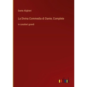 La Divina Commedia di Dante; Complete | Dante Alighieri (ISBN: 9783368307196)