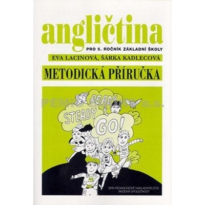 Angličtina pro 5. ročník základní školy Metodická příručka Eva Lacinová; Šárka Kadlecová