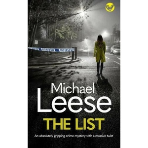 LIST an absolutely gripping crime mystery with a massive twist | MICHAEL LEESE (ISBN: 9781804050156)