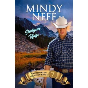 Shotgun Ridge: Bachelors of Shotgun Ridge, Book 7 | Mindy Neff (2018)