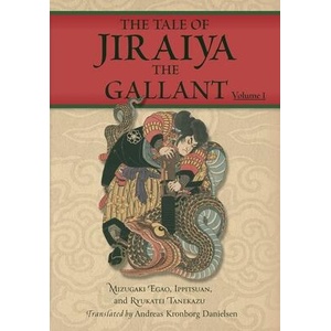 The Tale of Jiraiya the Gallant | Ippitsuan, Andreas Kronborg Danielsen (ISBN: 9781965492062)
