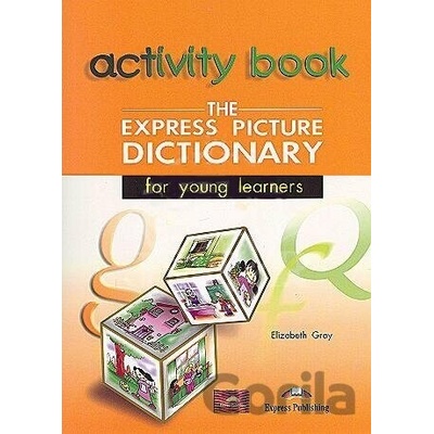 The Express Picture Dictionary for Young Learners: Student\'s and Activity Student\'s - Elizabeth Gray