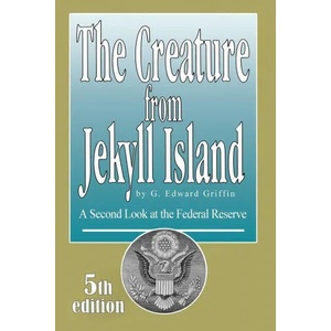 Creature from Jekyll Island (ISBN: 9780912986456)