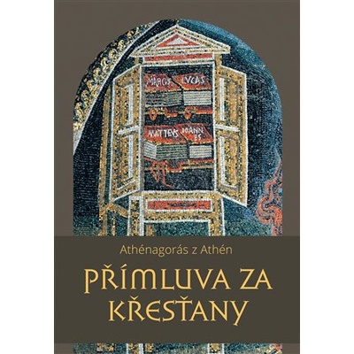 Přímluva za křesťany - Athénagorás z Athén