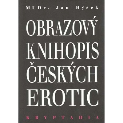 Obrazový knihopis českých erotic - Kryptadia IV. - Jan Hýsek