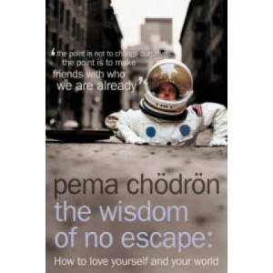 Wisdom of No Escape | Pema Chodron (2004)
