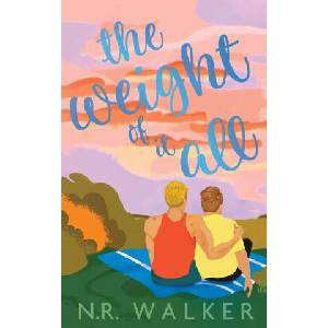 The Weight of It All - Illustrated Edition | N. R. Walker (ISBN: 9781923086302)