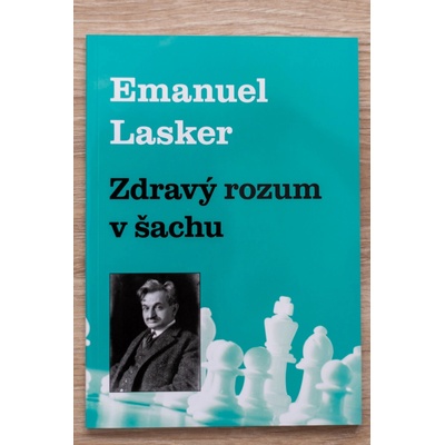 Zdravý rozum v šachu Emanuel Lasker