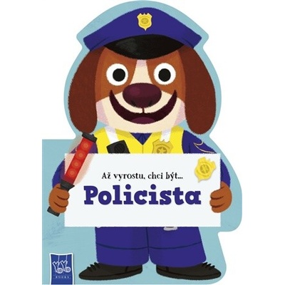 Až vyrostu, chci být…Policista