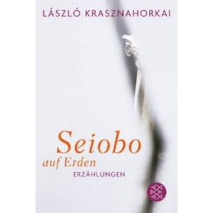 Seiobo auf Erden | László Krasznahorkai, Heike Flemming (ISBN: 9783596183975)