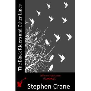 The Black Riders and Other Lines | Stephen Crane (ISBN: 9781517367312)