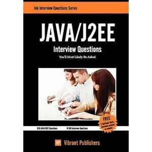 Java / J2EE Interview Questions You'll Most Likely Be Asked | Vibrant Publishers (2011)