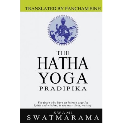 The Hatha Yoga Pradipika