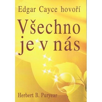Edgar Cayce hovoří Všechno je v nás