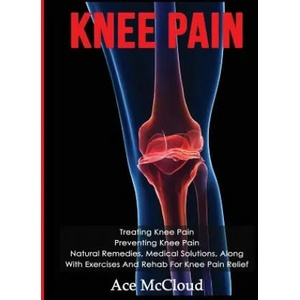Knee Pain | Ace McCloud (ISBN: 9781640482975)