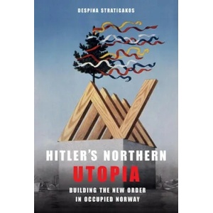 Hitler's Northern Utopia | Despina Stratigakos (ISBN: 9780691198217)
