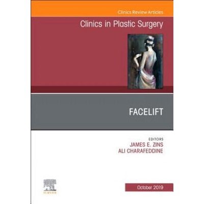 Facelift, An Issue of Clinics in Plastic Surgery | James E. Zins