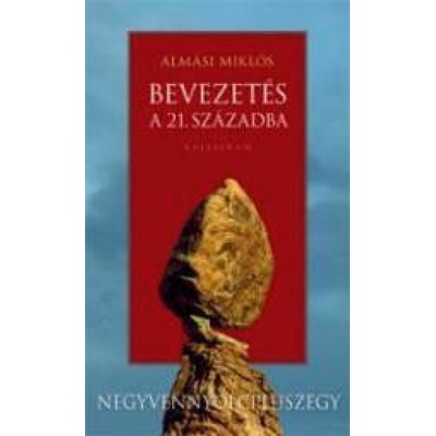 Bevezetés a 21. századba - Miklós Almási