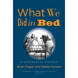 What We Did in Bed | Brian Fagan, Nadia Durrani (2019)