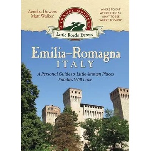 Emilia-Romagna, Italy | Zeneba Bowers, Matt Walker (ISBN: 9781942545194)