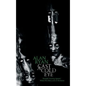 Cast a Cold Eye | Alan Ryan (2016)