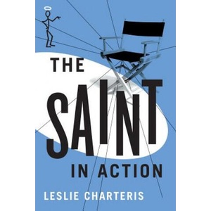 Saint in Action | Leslie Charteris (ISBN: 9781477842768)