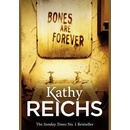 Bones are Forever - Kathy Reichs