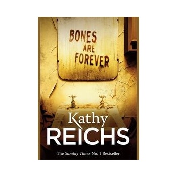 Bones are Forever - Kathy Reichs
