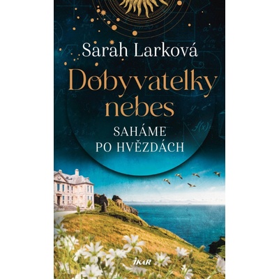DOBYVATELKY NEBES: Saháme po hvězdách