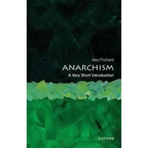 Anarchism: A Very Short Introduction | Prichard, Alex (ISBN: 9780198815617)