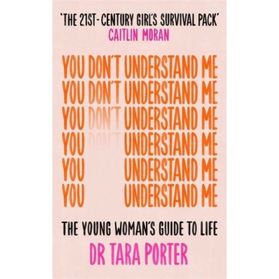 You Don't Understand Me Porter Dr Tara
