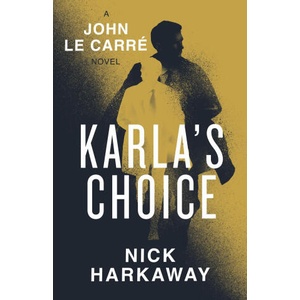 Karla's Choice | Nick Harkaway (ISBN: 9781405969833)