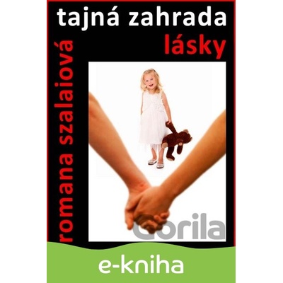 Tajná zahrada lásky - Romana Szalaiová CZ