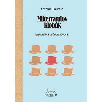 Mitterrandov klobúk - Antoine Laurain
