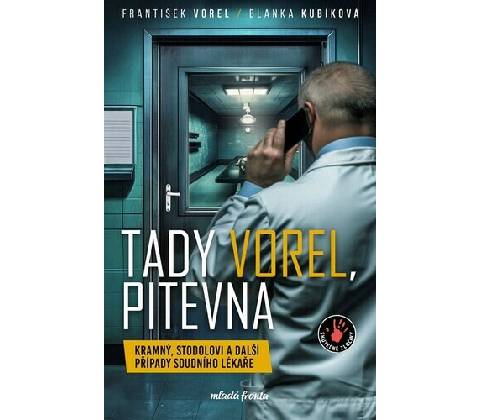 Tady Vorel, pitevna