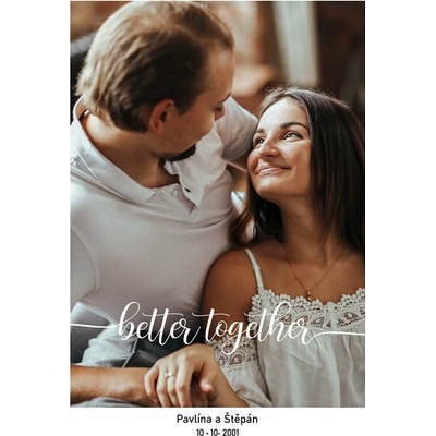 Plakát Vlastní fotografie s textem - better together