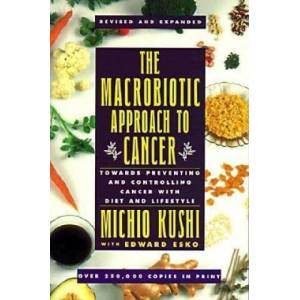 The Macrobiotic Approach to Cancer | Michio Kushi, Edward Esko (ISBN: 9780895294869)