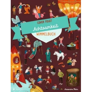 Achtsamkeit Wimmelbuch | Alexandra Helm (ISBN: 9783985850792)