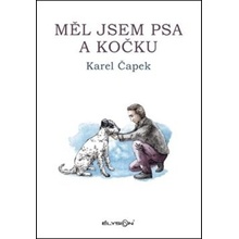 Měl jsem psa a kočku - Karel Čapek