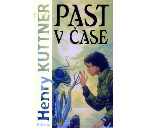 Past v čase - Henry Kuttner