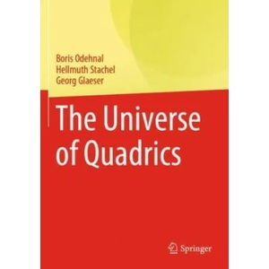 Universe of Quadrics | Georg Glaeser, Hellmuth Stachel (ISBN: 9783662610558)