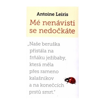 Mé nenávisti se nedočkáte