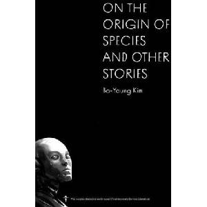 On the Origin of Species and Other Stories | Sunyoung Park, Joungmin Lee Comfort, Sora Kim-Russell (ISBN: 9781885030719)